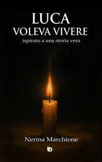 Immagine copertina libro Luca voleva vivere (ispirato a una storia vera). Ediz. illustrata