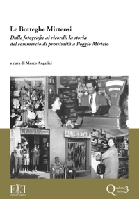 Immagine copertina libro Le botteghe mirtensi. Dalle fotografie ai ricordi: la storia del commercio di prossimità a Poggio Mirteto