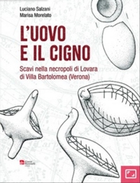 Immagine copertina libro L'uovo e il cigno. Scavi nella necropoli di Lovara di Villa Bartolomea (Verona)