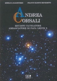 Immagine copertina libro Andrea Corsali. Erudito navigatore ambasciatore di Papa Leone X