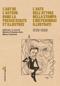 Immagine copertina libro L'art de l'acteur dans la presse écrite et illustrée-L'arte dell'attore nella stampa e nei periodici illustrati (1750-1980)