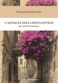 Immagine copertina libro L'audacia della bouganville. Una storia di restanza