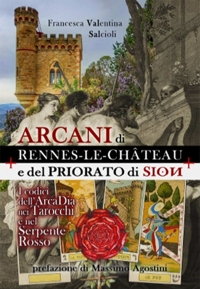 Immagine copertina libro Arcani di Rennes-Le-Chateau e del Priorato di Sion. I codici dell'arcadia nei tarocchi e nel serpente rosso