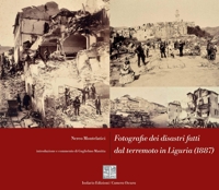 Immagine copertina libro Fotografie dei disastri fatti dal terremoto in Liguria (1887). Ediz. critica