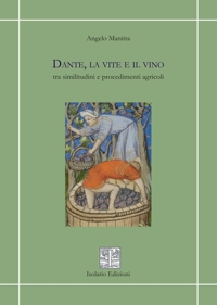 Immagine copertina libro Dante, la vite e il vino tra similitudini e procedimenti agricoli