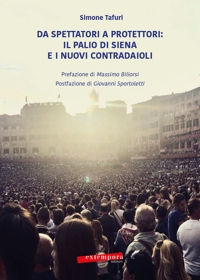 Immagine copertina libro Da spettatori a protettori: Il Palio di Siena e i nuovi contradaioli