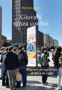 Immagine copertina libro Giovani senza confini. Migranti e migrazioni di ieri e di oggi