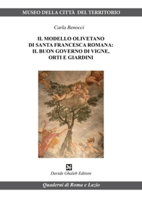 Immagine copertina libro Il modello olivetano di Santa Francesca Romana: il buon governo di vigne, orti e giardini