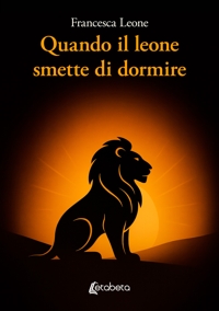 Immagine copertina libro Quando il leone smette di dormire