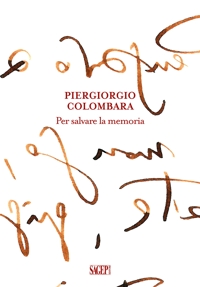Immagine copertina libro Piergiorgio Colombara. Per salvare la memoria