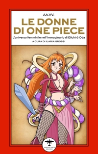 Immagine copertina libro Le donne di One Piece. L'universo femminile nell’immaginario di Eiichirō Oda