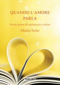 Immagine copertina libro Quando l'amore parla. Storie piene di speranza e calore