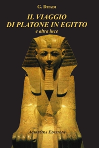 Immagine copertina libro Il viaggio di Platone in Egitto. E altra luce