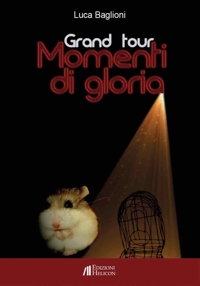 Immagine copertina libro Grand tour. Momenti di gloria