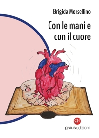 Immagine copertina libro Con le mani e con il cuore