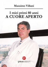 Immagine copertina libro I miei primi 80 anni a cuore aperto