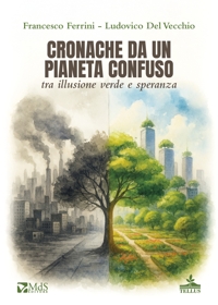 Immagine copertina libro Cronache da un pianeta confuso tra illusione verde e speranza