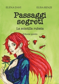 Immagine copertina libro La scintilla rubata. Passaggi segreti