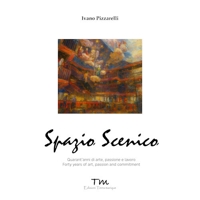 Immagine copertina libro Spazio scenico. Quarant’anni di arte, passione e lavoro. Ediz. bilingue
