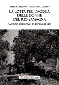 Immagine copertina libro La lotta per l'acqua delle donne del Rio Samagna. Casalino di Ligonchio dicembre 1928