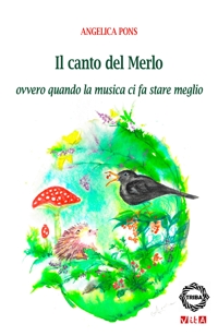 Immagine copertina libro Il canto del Merlo. Ovvero quando la musica ci fa stare meglio