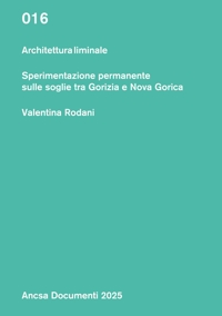 Immagine copertina libro Architettura liminale. Sperimentazione permanente sulle soglie tra Gorizia e Nova Gorica