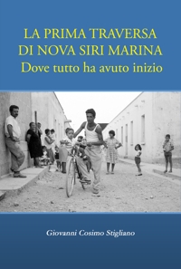 Immagine copertina libro La prima traversa di Nova Siri Marina. Dove tutto ha avuto inizio