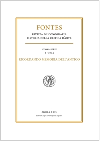 Immagine copertina libro Fontes. Rivista di Iconografia e Storia della Critica d'Arte. Nuova Serie. 5. 2024. Ricordando memoria dell'antico
