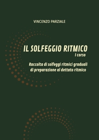 Immagine copertina libro Il solfeggio ritmico. Vol. 1: Raccolta di solfeggi ritmici graduali di preparazione al dettato ritmico