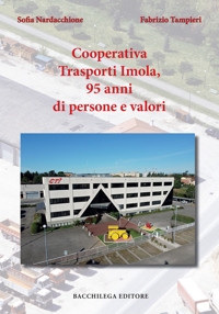 Immagine copertina libro Cooperativa Trasporti Imola, 95 anni di persone e valori