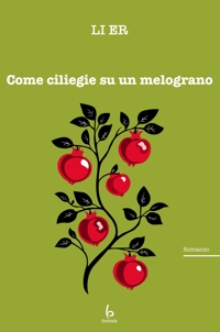 Immagine copertina libro Come ciliegie su un melograno