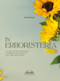 Immagine copertina libro In erboristeria. La mia guida empatica ai rimedi naturali e all'ascolto di sé. Ediz. illustrata