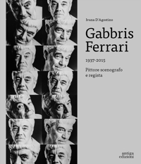 Immagine copertina libro Gabbris Ferrari 1937-2015. Pittore, scenografo e regista