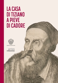 Immagine copertina libro La casa di Tiziano a Pieve di Cadore