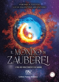 Immagine copertina libro L'era dei discendenti di Madre. Il mondo di Zauberei. Vol. 2