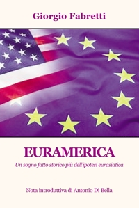 Immagine copertina libro Euramerica. Un sogno fatto storico più dell'ipotesi eurasiatica