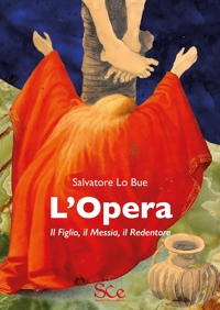 Immagine copertina libro L'opera. Il figlio, il Messia, il Redentore