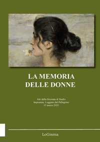 Immagine copertina libro La memoria delle donne. Atti della Giornata di Studio (Impruneta, Loggiato del Pellegrino, 15 marzo 2025)