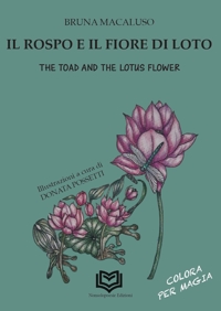 Immagine copertina libro Il Rospo e il Fiore di Loto-The Toad and the Lotus Flower. Ediz. bilingue