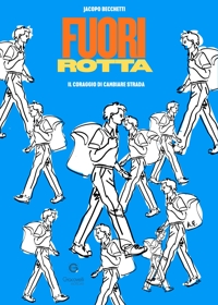 Immagine copertina libro Fuorirotta. Il coraggio di cambiare strada