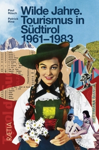 Immagine copertina libro Wilde Jahre. Tourismus in Südtirol 1961-1983