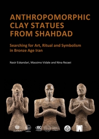 Immagine copertina libro Clay statues from Shahdad. Kerman, Iran, 3rd millennium BCE