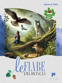 Immagine copertina libro Le fiabe del bosco. Per imparare a rispettare ed amare la natura