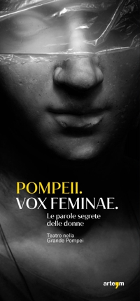 Immagine copertina libro Pompeii. Vox feminae. Le parole segrete delle donne. Teatro nella grande Pompei