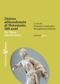 Immagine copertina libro «Didone abbandonata» di Metastasio. 300 anni. Per Elena Sala Di Felice