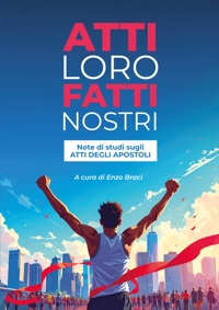 Immagine copertina libro Atti loro fatti nostri. Note di studi sugli atti degli apostoli