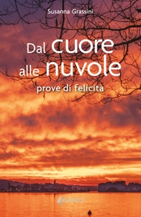 Immagine copertina libro Dal cuore alle nuvole. Prove di felicità