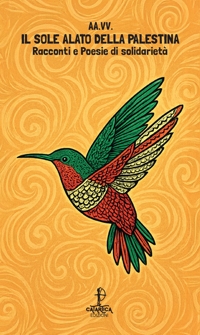 Immagine copertina libro Il sole alato della Palestina. Racconti e poesie di solidarietà