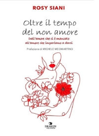 Immagine copertina libro Oltre il tempo del non amore. Dall'amore che ci è mancato all'amore che impariamo a darci