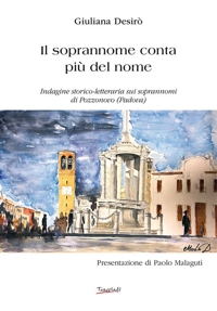 Immagine copertina libro Il soprannome conta più del nome. Indagine storico-letteraria sui soprannomi di Pozzonovo (Padova)